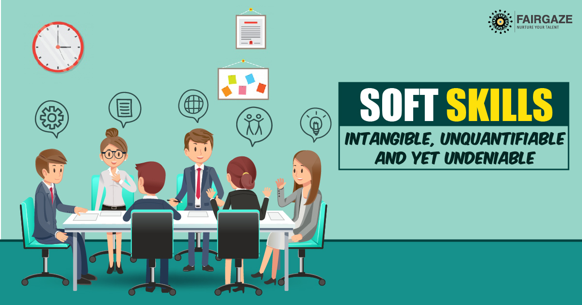 Soft Skills: Intangible, Unquantifiable And Yet Undeniable